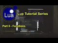 Part 5 - Functions Lua Tutorial Series 2021