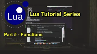 Part 5 - Functions Lua Tutorial Series 2021
