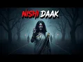 Download Lagu Nishi Dak – The Deadly Call of the Night | डरावनी सच्ची कहानी