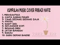 Download Lagu KUMPULAN MUSIK COVER PRIBADI HAFIZ