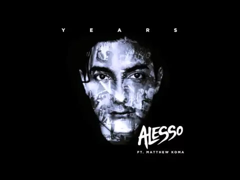 Download MP3 Alesso - Years ft. Matthew Koma