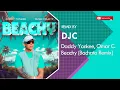 Daddy Yankee, Omar Courtz - BEACHY (Bachata Remix DJC)