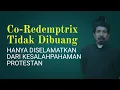 Logika Protestan yang Tersungkur oleh Doktrin Katolik: DN dan Co-Redemtptrix
