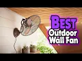 ✅ Top 5: Best Outdoor Wall Fan In 2024 [ Waterproof Outdoor Wall Fan ]