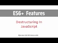 Destructuring JavaScript ES6 ES6 Features JavaScript Tutorial In Hindi