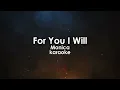 For You I Will - Monica karaoke
