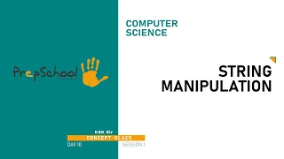 DAY 10 COMPUTER SCIENCE CBSE XI STRING MANIPULATION L1