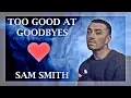 Download Lagu Sam Smith - Too Good At Goodbyes (Lyrics / Lyric Video) | Original / Official | Live | HD | 2017 |