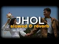 Download Lagu Jhol - (Slowed + Reverb) Maanu x Annural Khalid - Coke Studio Pakistan| Slowed To Perfection Lofi