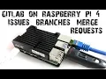 Usage of GitLab on a Raspberry Pi 4 - Branches Issues Merge Requests