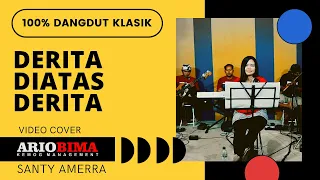 dangdut cover original derita diatas derita ariobima team voc santy amerra
