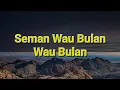Download Lagu Seman Wau Bulan - Wau Bulan