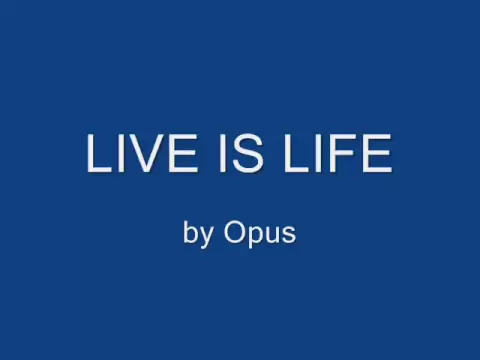 Download MP3 Live is Life - Opus