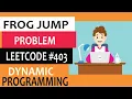 Frog Jump Problem Leetcode 403 Step by step explanation
