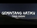 Download Lagu Tiara Andini - Gemintang Hatiku (Lyrics / Lirik Indonesia)