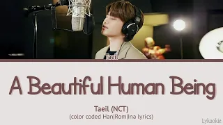 Download Taeil (NCT) - 'A Beautiful Human Being' [color coded Han|Rom|Ina lyrics] MP3