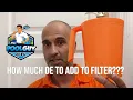 HOW MUCH D E DO I ADD HOW MUCH DE YOUR FILTER NEEDS