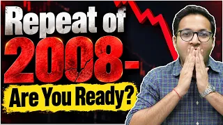 Repeat of 2008 - Market crash?