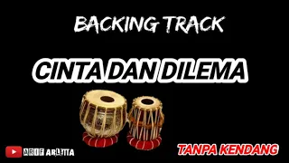 tanpa kendang cinta dan dilema backing track tanpa kendang