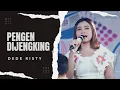 Download Lagu PENGEN DIJENGKING - DEDE RISTY || LIVE GANJENE PANTURA \