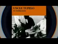 Uncle Tupelo - No Depression Side One