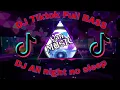Lagu DJ All night No sleep-Remix(tiktok)-YanMUSIC