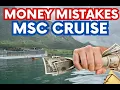 10 Biggest Ways People Waste Money on MSC Cruises that First Time Cruisers Need to Know