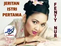 Download Lagu FENTY NUR # JERITAN ISTRI PERTAMA