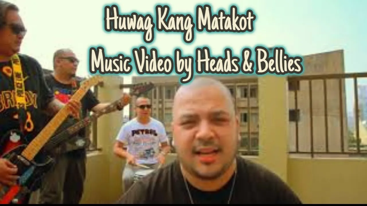 Huwag Kang Matakot - MV by Heads & Bellies