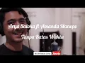 Lagu DUET BAPER ARYA SALOKA DAN AMANDA MANOPO || TANPA BATAS WAKTU (Cover)