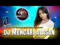 Download Lagu DJ MENCARI ALASAN | Remix Terbaru 2025 Viral TikTok