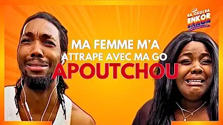 MA FEMME M'A ATTRAPE AVEC MA GO APOUTCHOU - SA C KOI SA ENKOR