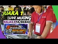 JUARA 1 LIVE MIXING | UBUR-UBUR AUDIO | DIJOKI OPERATOR JALUR JAGAD