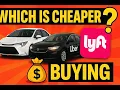 Which is cheaper Uber Lyft or Buying