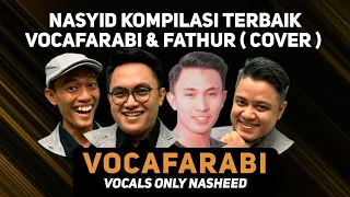 acapella nasheed kompilasi terbaik vocafarabi feat fathur cover