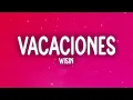Wisin - Vacaciones (Letra/Lyrics)