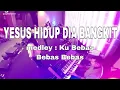 Download Lagu YESUS HIDUP DIA BANGKIT medley Ku Bebas Bebas Bebas - song cover