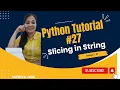 Slicing in String Python Tutorial