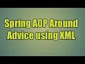 90 Spring AOP Around Advice using XML