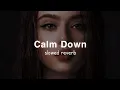 calm down ( slowed + reverb ) | selena gomez, rema