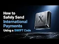 How to Safely Send International Payments Using a SWIFT Code