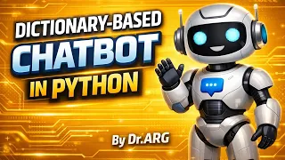 Dictionary-Based Chatbot in Python Build Smart Chatbot Step by Step By Dr ARG