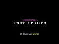 Nicki Minaj - Truffle Butter ft. Drake & Lil Wayne [Lyrics 720pFHR v360P] (May 20, 2022) [Full Song]