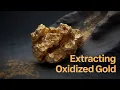 Oxidized Gold Ore Explained The Geological Process Behind Every Gold Mine
