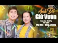 Download Lagu Lỡ Nghe Là Mê | Anh Đi Giữ Vườn - Mỹ Hiếu, Bằng Chương | MV 4K