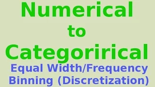 Transforming Numerical to Categorical Equal Binning