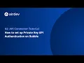 How to set up Private Key API Authentication on Bubble API Connector Tutorial