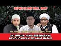 Lagu Ucap Selamat Natal, Bolehkah⁉️Penjelasan UKB, Nuruddin \u0026 Buya Yahya
