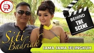 Download Siti Badriah Feat Endang Raes - Behind The Scenes Video Klip Sama Sama Selingkuh - NSTV MP3
