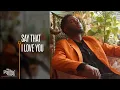 Download Lagu CalledOut Music - Say That I Love You